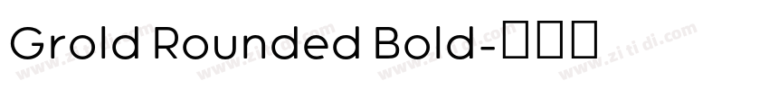 Grold Rounded Bold字体转换